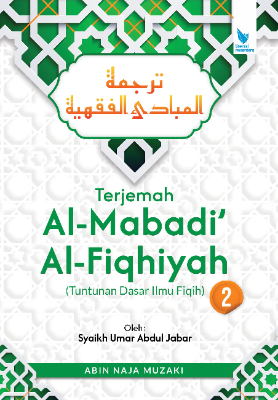 TERJEMAH AL-MABADI' AL-FIQHIYAH Tuntunan Dasar Ilmu Fiqih Juz 2