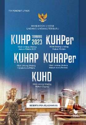 HANDBOOK 5 KITAB UNDANG-UNDANG TERBARU KUHP Terbaru 2023 (Kitab Undang-Undang Hukum Pidana 2023), KUHAP (Kitab Undang-Undang Hukum Acara Pidana), KUHPer (Kitab Undang-Undang Hukum Perdata), KUHAPer (Kitab Undang-Undang Hukum Acara Perdata), dan KUHD (Kitab Undang-Undang Hukum Dagang) Beserta Penjela
