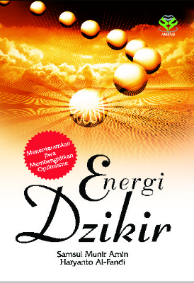 Energi Dzikir: Menenteramkan Jiwa Membangkitkan Optimisme
