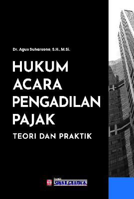 Hukum Acara Pengadilan Pajak: Teori dan Praktik