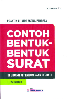 Praktik Hukum Acara Perdata: Contoh Bentuk-Bentuk Surat di Bidang Kepengacaraan Perdata (Edisi Kedua)