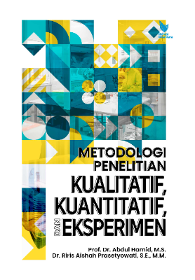 METODOLOGI PENELITIAN KUALITATIF, KUANTITATIF, DAN EKSPERIMEN