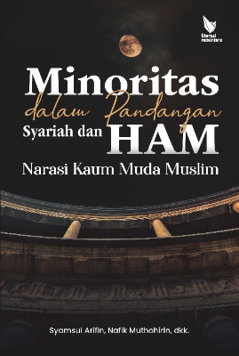 MINORITAS DALAM PANDANGAN SYARIAH DAN HAM Narasi Kaum Muda Muslim