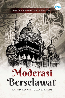 MODERASI BERSELAWAT Antara Fanatisme dan Apatisme
