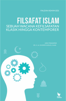 FILSAFAT ISLAM  Sebuah Wacana Kefilsafatan Klasik  Hingga Kontemporer