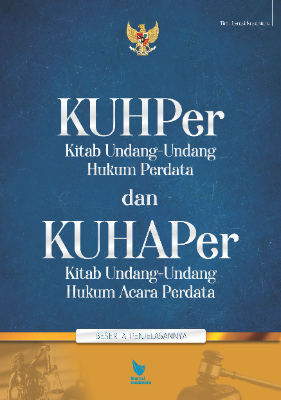 KUHPer (Kitab Undang-Undang Hukum Perdata) dan  KUHAPer (Kitab Undang-Undang Hukum Acara Perdata)  Beserta Penjelasannya