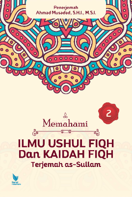 MENGENAL ILMU USHUL FIQH DAN KAIDAH FIQH  Terjemah as-Sullam