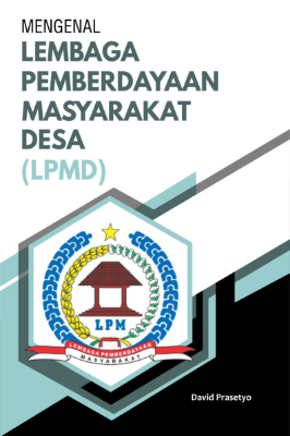 Mengenal Lembaga Pemberdayaan Masyarakat Desa (LPMD)