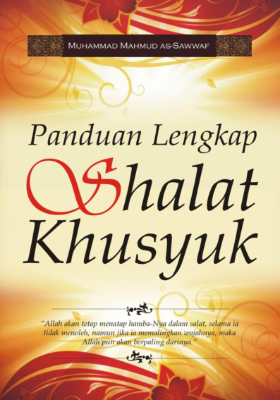 Panduan Lengkap Salat Khusyuk