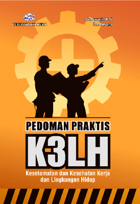 PEDOMAN PRAKTIS K3LH (Keselamatan dan  Kesehatan Kerja &amp; Lingkungan Hidup )