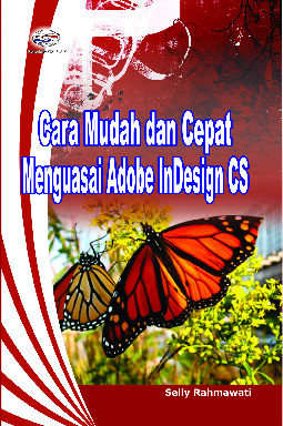 Cara Mudah dan Cepat Menguasai Adobe InDesign CS