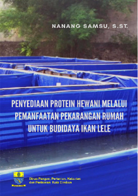 Penyediaan Protein Hewani Melalui Pemanfaatan Pekarangan Rumah untuk Budidaya Ikan Lele