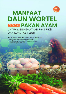 Manfaat Daun Wortel sebagai Pakan Ayam untuk Meningkatkan Produksi dan Kualitas Telur