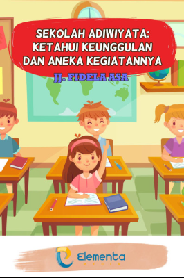Sekolah Adiwiyata: Ketahui Keunggulan dan Aneka Kegiatannya