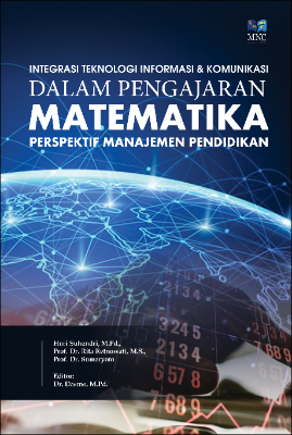 Integrasi Teknologi Informasi &amp; Komunikasi Dalam Pengajaran Matematika Perspektif Manajemen Pendidikan