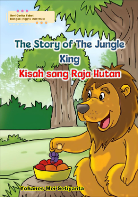 The Story of The Jungle King (Kisah sang Raja Hutan)