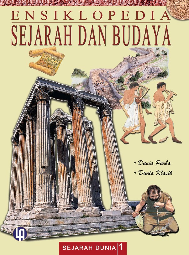Ensiklopedia Sejarah dan Budaya 1: Dunia Purba - Dunia Klasik