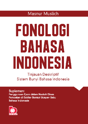 Fonologi Bahasa Indonesia: Tinjauan Deskriptif Sistem Bunyi Bahasa Indonesia