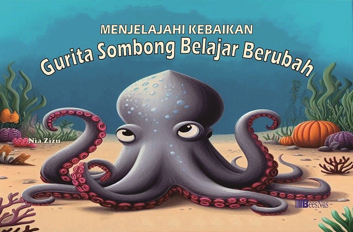 MENJELAJAHI KEBAIKAN GURITA SOMBONG Belajar Berubah
