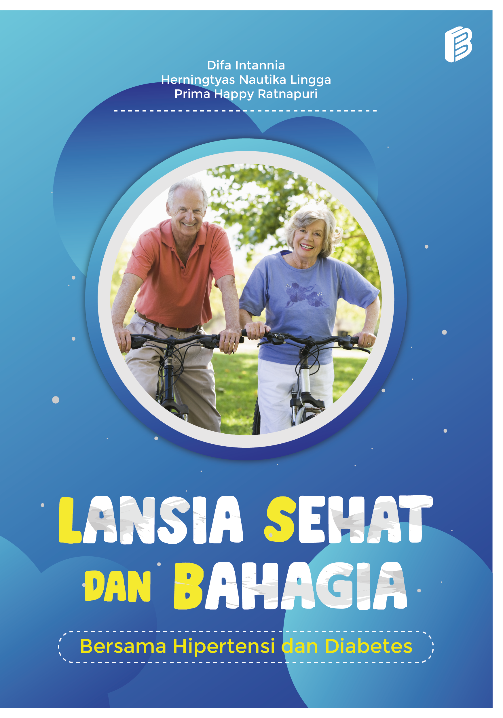 Lansia Sehat dan Bahagia Bersama Hipertensi dan Diabetes