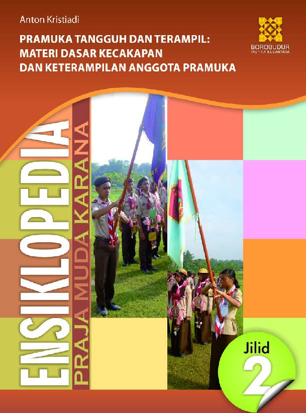 Ensiklopedia Praja Muda Karana 2: Pramuka Tangguh dan Terampil: Materi Dasar Kecakapan dan Keterampilan Anggota Pramuka