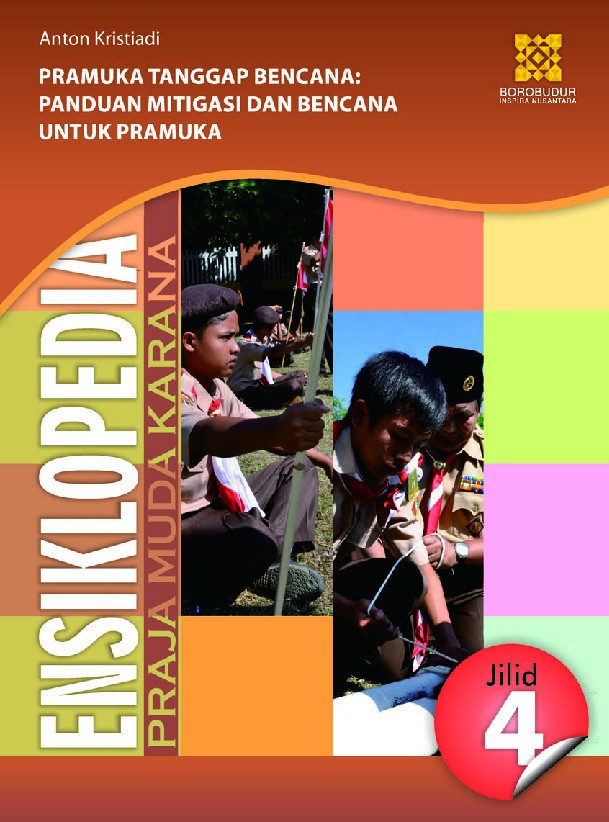 Ensiklopedia Praja Muda Karana 4: Pramuka Tanggap Bencana: Panduan Mitigasi Bencana untuk Pramuka