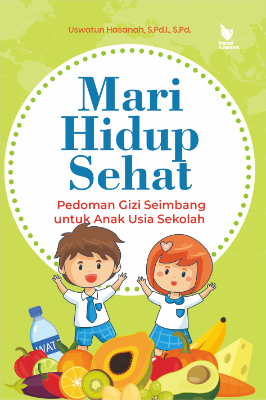 Mari Hidup Sehat  Pedoman Gizi Seimbang untuk Anak Usia Sekolah 
