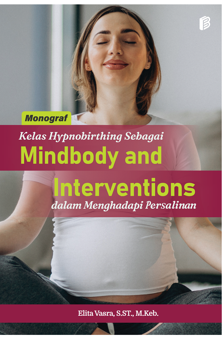 Monograf Kelas Hypnobirthing Sebagai Mindbody and Intervention dalam Menghadapi Persalinan