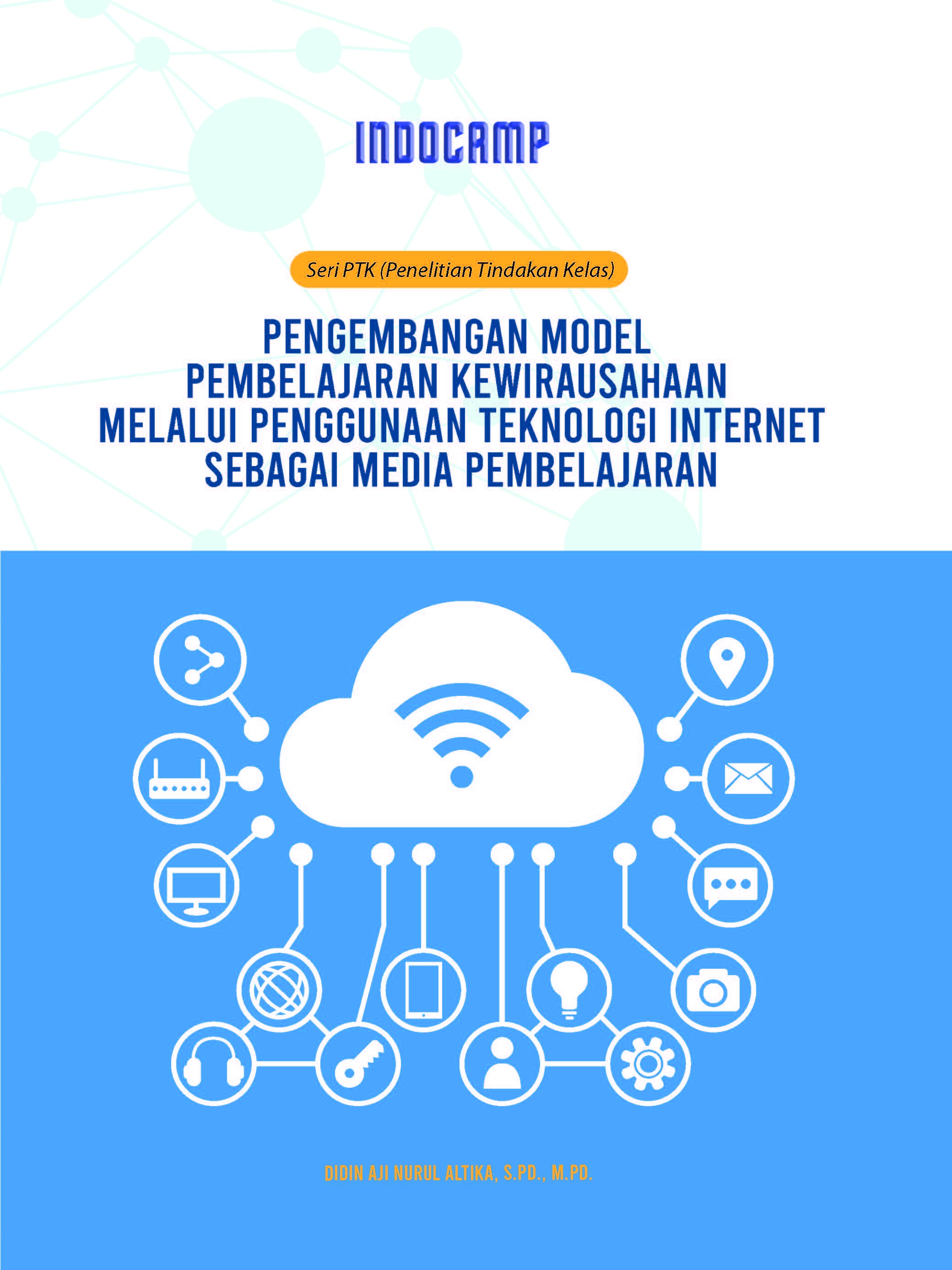 Pengembangan Model Pembelajaran Kewirausahaan Melalui Penggunaan Teknologi Internet Sebagai Media Pembelajaran 