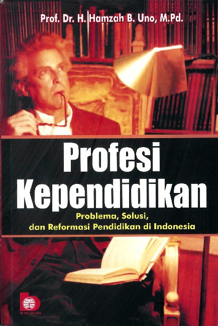 Profesi Kependidikan: Problema, Solusi, dan Reformasi Pendidikan di Indonesia