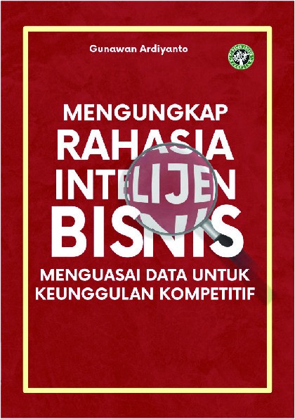 Mengungkap Rahasia Intelijen Bisnis Menguasai Data Untuk keunggulan Kompetitif