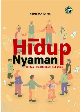 Hidup Nyaman : Intimasi, Transformasi, dan Relasi