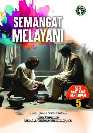 Semangat Melayani: Seri#05 Ayat-Ayat Kehidupan