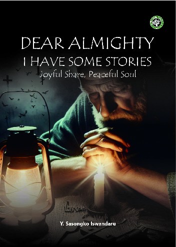 Dear Almighty I Have Some Stories &quot;Joyful Share, Peacefull Soul&quot;