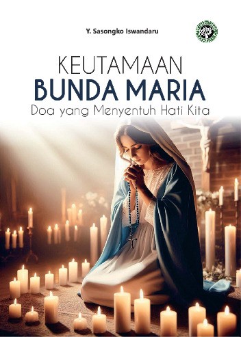 Keutamaan Bunda Maria &quot;Doa Yang Menyentuh Hati Kita&quot;