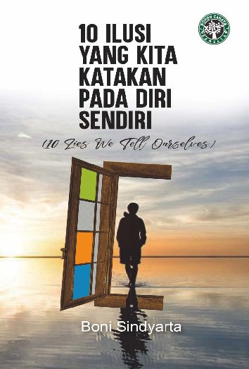 10 ilusi yang kita katakan pada diri sendiri