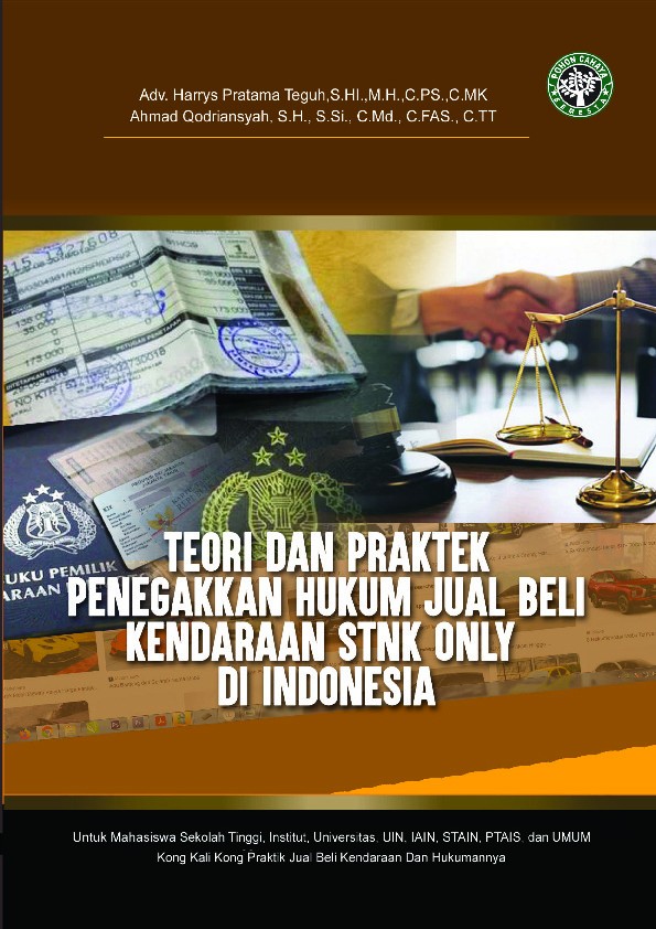 TEORI DAN PRAKTEK PENEGAKKAN HUKUM JUAL BELI KENDARAAN STNK ONLY DI INDONESIA