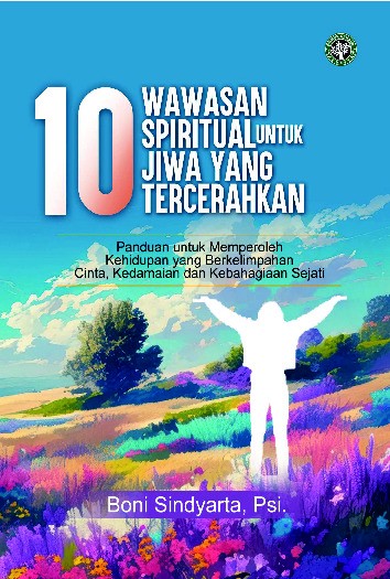 10 wawasan spiritual untuk jiwa yang tercerahkan [sumber elektronis] : panduan untuk memperoleh kehidupan yang berkelimpahan cinta, kedamaian dan kebahagiaan sejati