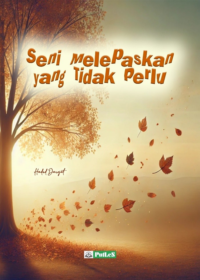 Seni Melepaskan yang Tidak Perlu