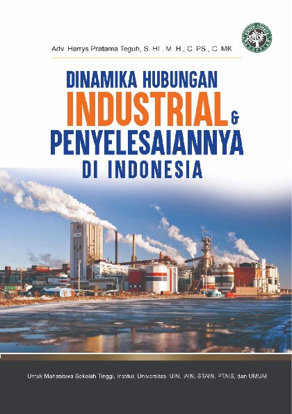 Dinamika Hubungan Industrial &amp; Penyelesaiannya Di Indonesia