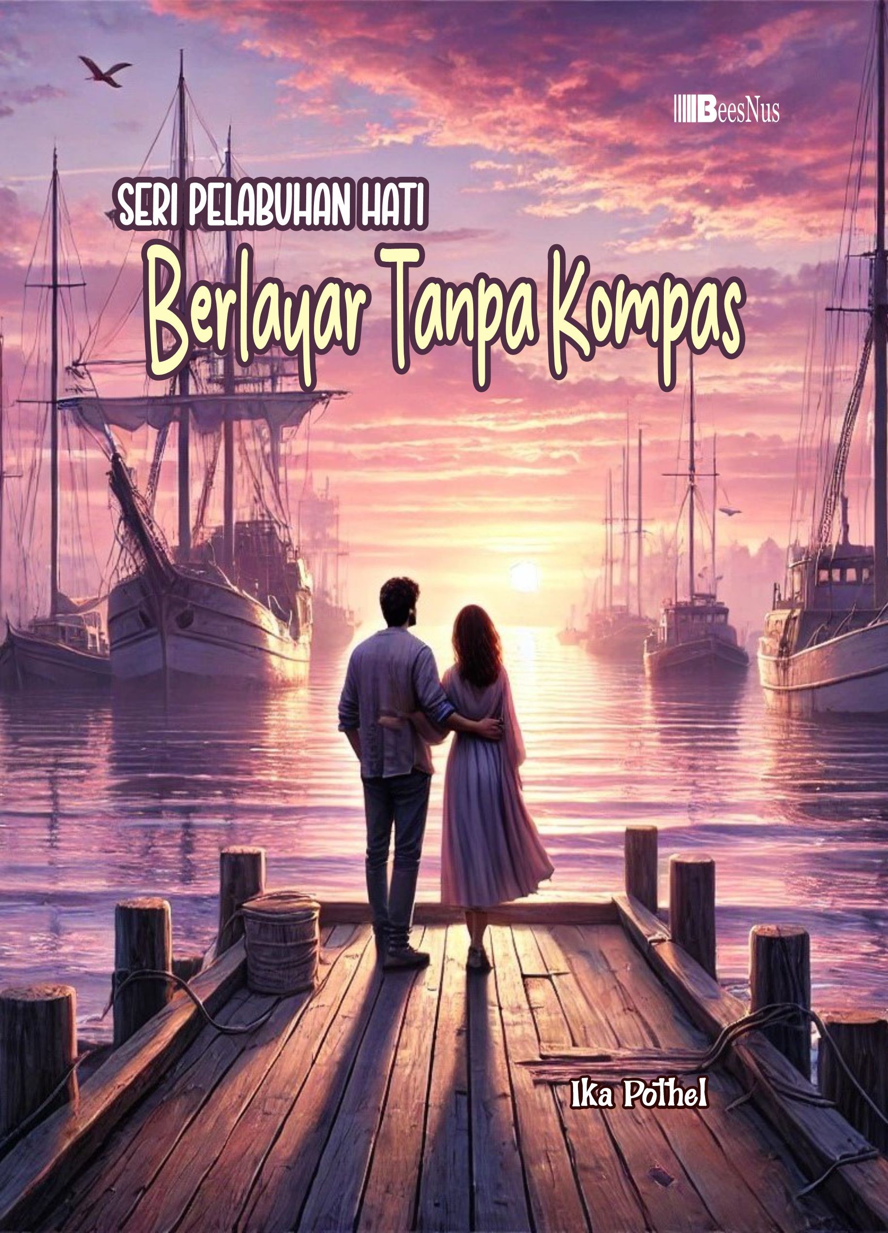 SERI PELABUHAN HATI Berlayar Tanpa Kompas
