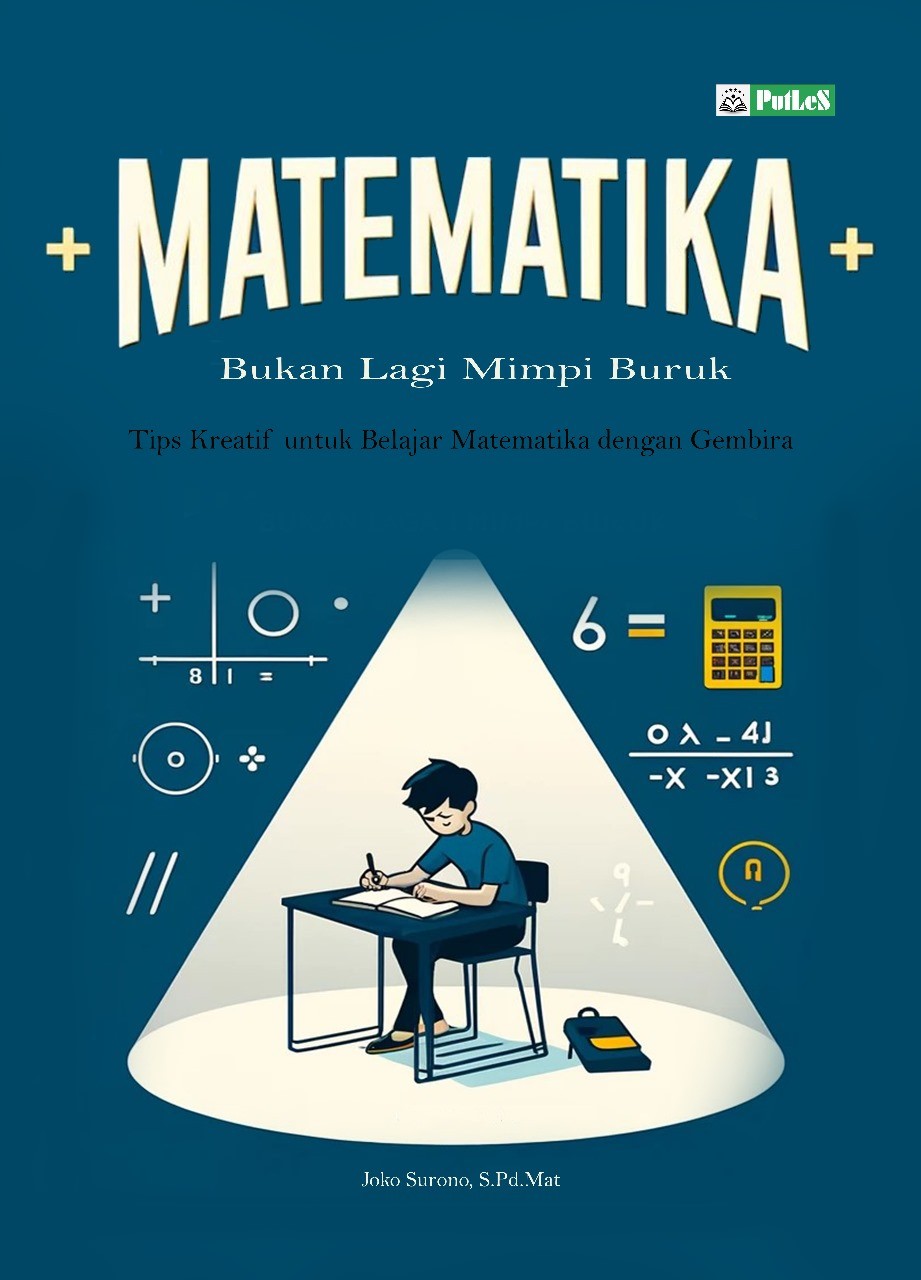 MATEMATIKA BUKAN LAGI MIMPI BURUK Tips Kreatif untuk Belajar Matematika dengan Gembira