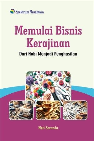 Memulai Bisnis Kerajinan; Dari Hobi menjadi Penghasilan