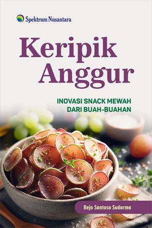 Keripik Anggur; Inovasi Snack Mewah dari Buah-Buahan