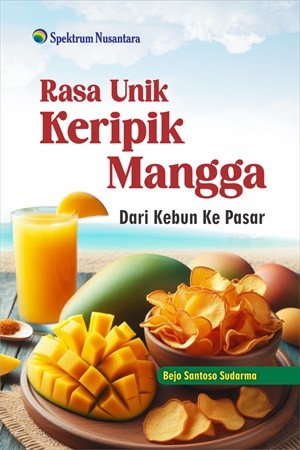 Rasa Unik Keripik Mangga; Dari Kebun ke Pasar