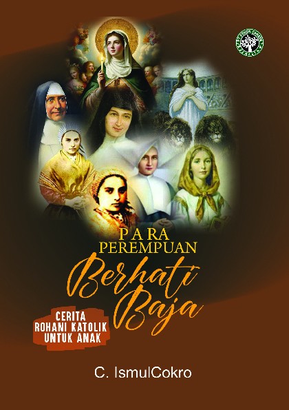 Para Perempuan Berhati Baja : Cerita Rohani Katolik Untuk Anak