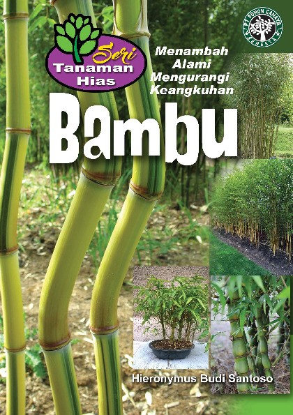 SERI TANAMAN HIAS - BAMBU Menambah Alami Mengurangi Keangkuhan