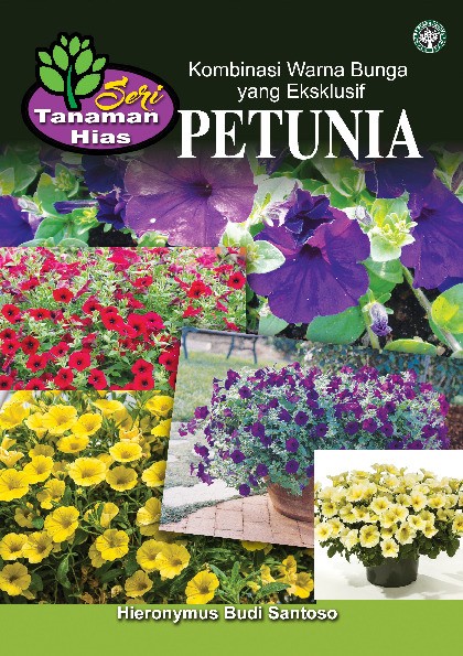 Seri Tanaman Hias; Petunia; Kombinasi Warna Bunga yang Eksklusif