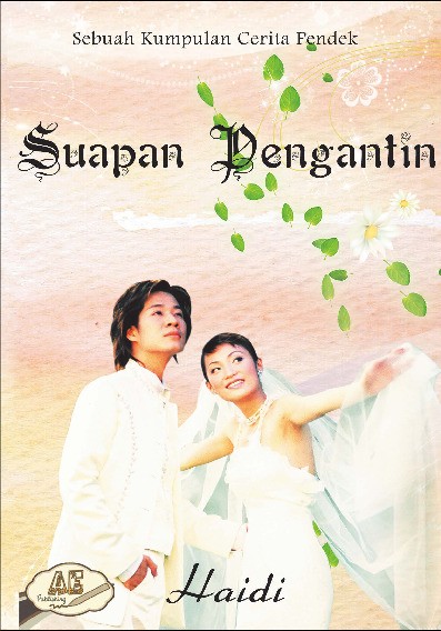 Suapan Pengantin : sebuah kumpulan cerita pendek