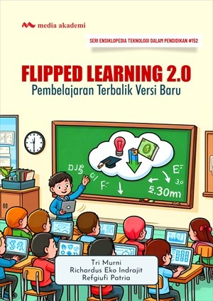 Flipped Learning 2.0; Pembelajaran Terbalik Versi Baru